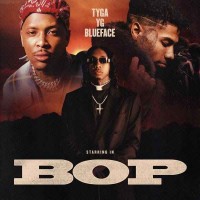 Tyga & YG ft. Blueface - Bop