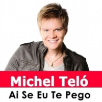 Michel Telo - Ai Se Eu Te Pego