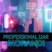 Morandi - Professional Liar