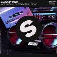 Madison Mars & Little League - New Vibe Who Dis