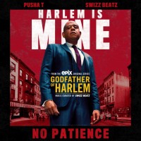 Godfather of Harlem ft. Pusha T & Swizz Beatz - No Patience