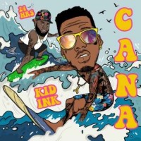 Kid Ink - Cana (feat. 24hrs)