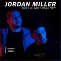 Jordan Miller feat. James Hart - Don't Let Go