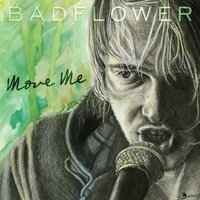 Badflower - Move Me