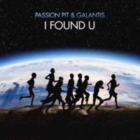 Passion Pit - I Found U (feat. Galantis) (2019)