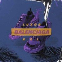 Luxor & Kel - Balenciaga (2018)