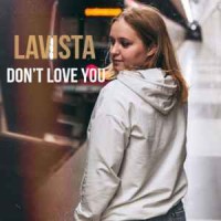 LAVISTA - Don’t love you