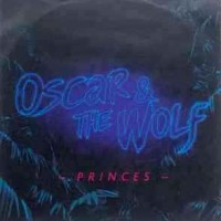 Oscar and the Wolf - Princes