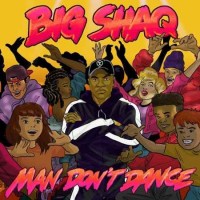 Big Shaq - Man Don't Dance (2018)