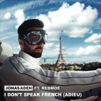 Jonas Aden feat. RebMoe - I Don’t Speak French (Adieu) (2019)