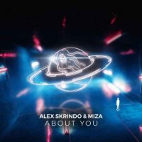 Alex Skrindo & Miza - About You (2019)