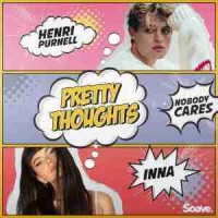 henri purnell, inna, nobody cares - pretty thoughts