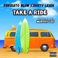 Forgiato Blow, Dusty Leigh, Murphy Lee - Take a Ride (2019)