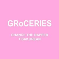 Chance The Rapper - GRoCERIES (Feat. TisaKorean & Murda Beatz) (2019)