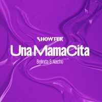 Showtek, Belinda, Nacho - Una Mamacita