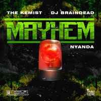 Nyanda, The Kemist, DJ BrainDeaD - Mayhem