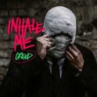 Inhale Me - Creed (Bnstrck) (2018)