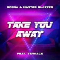Norda & Master Blaster Feat. Terrace - Take You Away (Radio Mix)