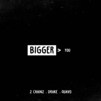 2 Chainz - Bigger Than You (feat. Drake & Quavo) (2018)