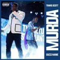 Travis Scott & Gucci Mane - Murda (prod. Murda Beatz)