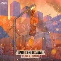 Ranji & Omiki feat. Aviva - Psycho (Remix)