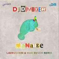 Dj Dimixer - Manatee (Lavrushkin & Max Roven Remix)