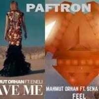 Mahmut Orhan - Feel Save Me (Dj Paftron Mix)