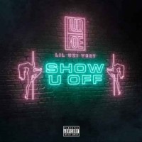 Lud Foe & Lil Uzi Vert - Show U Off