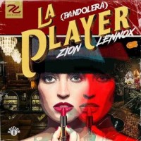 Zion x Lennox - La Player (Bandolera)