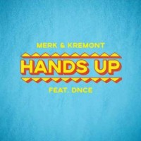 Merk and Kremont - Hands Up (feat. DNCE)