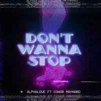 AlphaLove feat. Conor Maynard - Don't Wanna Stop