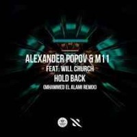 Alexander Popov & M11 feat. Will Church - Hold Back (Mhammed El Alami Remix)