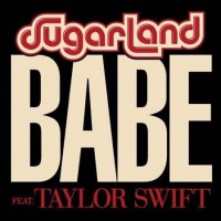 Sugarland feat. Taylor Swift - Babe