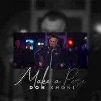 Don Xhoni - Make A Pose