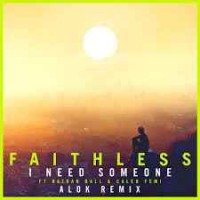 Faithless feat. Nathan Ball & Caleb Femi - I Need Someone (Edit Alok Remix)
