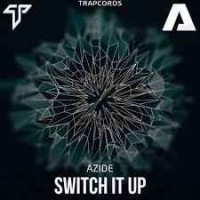 Azide - Switch It Up (Огненный Ангел Remix)