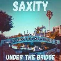 Saxity - Under The Bridge