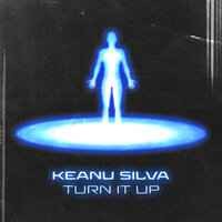 Keanu Silva - Turn It Up