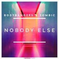 Bodybangers feat. ZOMBIC - Nobody Else