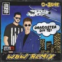 O-Zone, W&w - Dragostea Din Tei (W&w Remix)