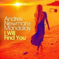Andres Newman feat. Mandalay - I Will Find You