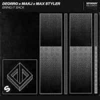 Deorro & MAKJ feat. Max Styler - Bring It Back