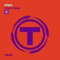 Erika - I Don't Know (Extended Mix)