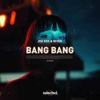 Joe Kox Feat. Nivek - Bang Bang