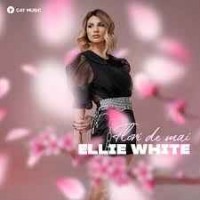 Ellie White - Flori De Mai