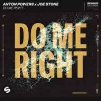 Joe Stone feat. Anton Powers - Do Me Right