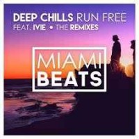 Deep Chills feat. IVIE - Run Free