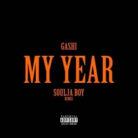 GASHI - My Year (REMIX) (feat. Soulja Boy)