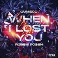 Dunisco, Robbie Rosen - When I Lost You