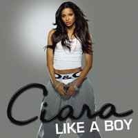 Ciara - Like a Boy (Main Version)